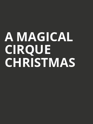 A Magical Cirque Christmas, Landers Center, Memphis
