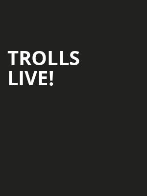 Trolls Live, Landers Center, Memphis