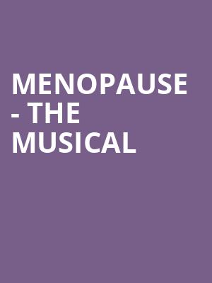 Menopause - The Musical Poster