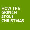 How The Grinch Stole Christmas, Orpheum Theater, Memphis