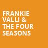 Frankie Valli The Four Seasons, Orpheum Theater, Memphis